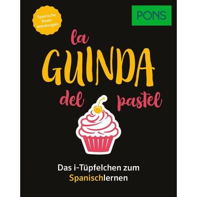 PONS La guinda del pastel - Spanische Redewendungen, Taschenbuch von , PONS Langenscheidt GmbH, 978-3-12-566126-4