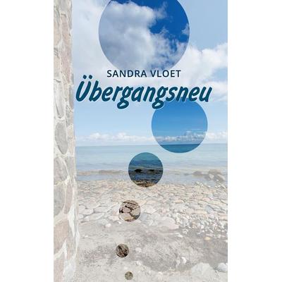 Übergangsneu, Taschenbuch von Sandra Vloet, Tredition, 978-3-384-70876-2
