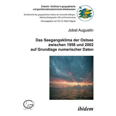Das Seegangsklima der Ostsee zwischen 1958 und 2002 auf Grundlage numerischer Daten, Taschenbuch von Jobst Augustin, Ibidem, 978-3-89821-572-5