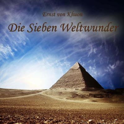 Die Sieben Weltwunder - Ernst Khuon, Audio, 4057664327703