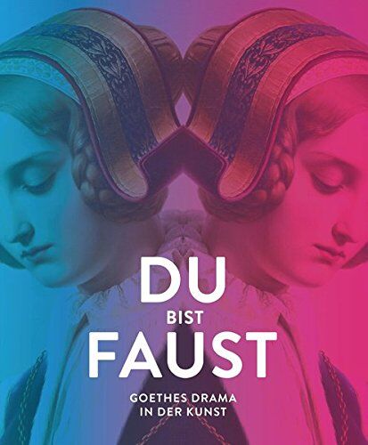 Roger Diederen - Du bist Faust: Goethes Drama in der Kunst - Preis vom 17.10.2026 19:25:27 h