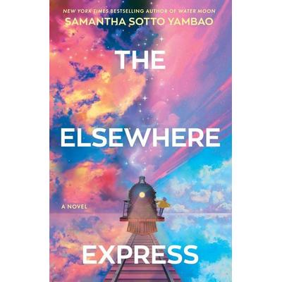 The Elsewhere Express. Deluxe Edition, Gebundene Ausgabe von Samantha Sotto Yambao, Random House LLC US, 978-0-593-72502-3