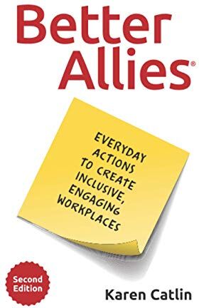 Karen Catlin - Better Allies: Everyday Actions to Create Inclusive, Engaging Workplaces (2nd Edition) - Preis vom 30.09.2026 09:01:18 h