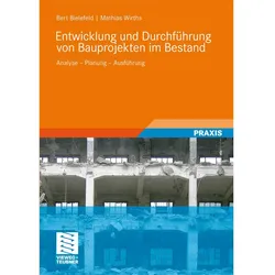 Entwicklung und Abwicklung von Bauprojekten im Bestand, Fachbücher von Bert Bielefeld, Mathias Wirths