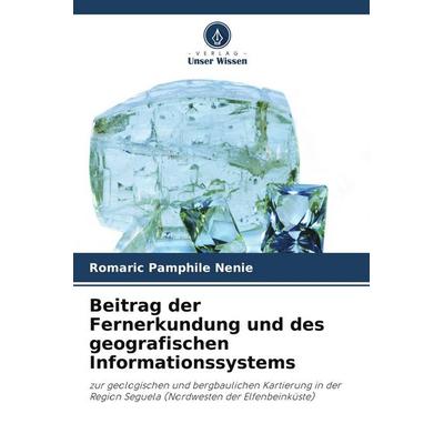 Beitrag der Fernerkundung und des geografischen Informationssystems, Taschenbuch von Romaric Pamphile Nenie, Verlag Unser Wissen