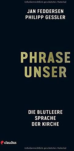 Philipp Gessler - Phrase unser: Die blutleere Sprache der Kirche - Preis vom 14.10.2026 23:07:16 h