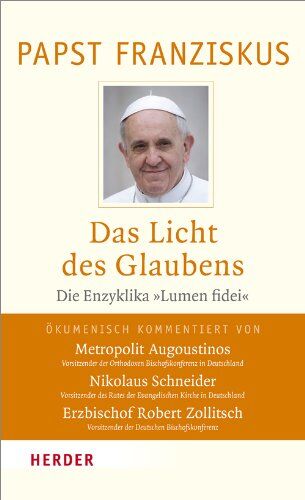 Franziskus - Das Licht des Glaubens: Die Enzyklika Lumen fidei. Vollständie Ausgabe. Ökumenisch kommentiert - Preis vom 05.10.2026 03:47:11 h