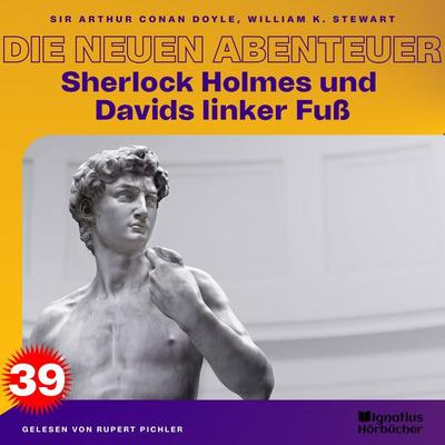 Sherlock Holmes und Davids linker Fuß (Die neuen Abenteuer, Folge 39) - Arthur Conan Doyle,William K. Stewart, Audio, 9783991677437