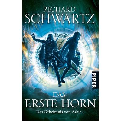 Das Erste Horn / Das Geheimnis von Askir Band 1, Taschenbuch von Richard Schwartz, Piper Taschenbuch, 978-3-492-26817-2
