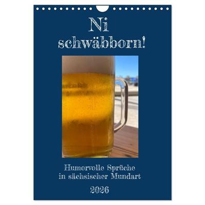 Ni schwäbborn! Mundart und Dialekt Kalender Sachsen (Wandkalender 2026 DIN A4 hoch), CALVENDO Monatskalender