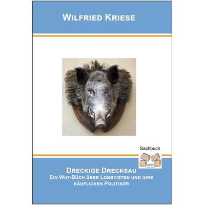 Dreckige Drecksau, Paperback von Kriese Wilfried, Mauer Verlag, 978-3-86812-340-1