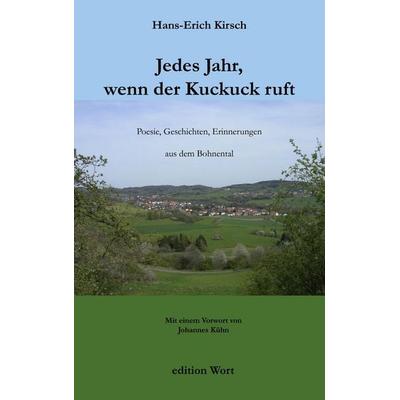 Jedes Jahr, wenn der Kuckuck ruft, Taschenbuch von Hans-Erich Kirsch, Edition Wort, 978-3-936554-39-7