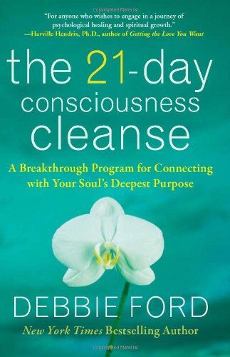 Debbie Ford - The 21-Day Consciousness Cleanse: A Breakthrough Program for Connecting with Your Soul's Deepest Purpose - Preis vom 15.10.2026 23:06:25 h
