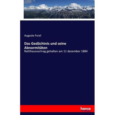 Das Gedächtnis und seine Abnormitäten, Taschenbuch von Auguste Forel, Hansebooks, 978-3-7434-9230-1