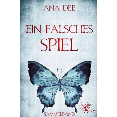 Ein falsches Spiel, Taschenbuch von Ana Dee, Epubli, 978-3-7502-8346-6