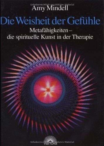 Amy Mindell - Die Weisheit der Gefühle. Metafähigkeiten - die spirituelle Kunst in der Therapie - Preis vom 11.10.2026 03:10:56 h