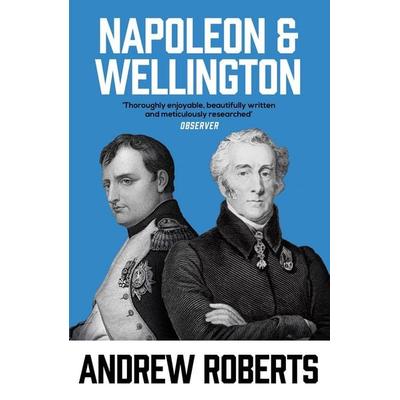 Napoleon and Wellington, Taschenbuch von Andrew Roberts, Weidenfeld and Nicolson, 978-1-84212-740-7