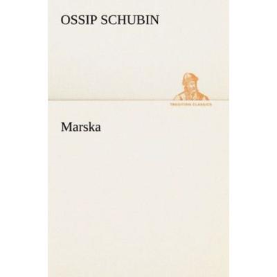 Marska, Taschenbuch von Ossip Schubin, Tredition, 978-3-8424-1379-5
