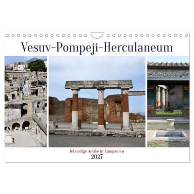 Vesuv-Pompeji-Herculaneum, lebendige Antike in Kampanien (Wandkalender 2027 DIN A4 quer), CALVENDO Monatskalender