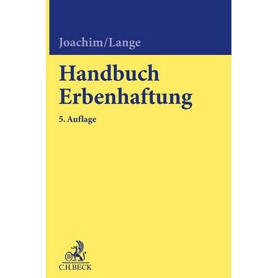 Handbuch Erbenhaftung, Gebundene Ausgabe von Norbert Joachim,Niels Lange, C.H. Beck, 978-3-406-81257-6