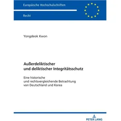 Ausserdeliktischer und deliktischer Integritätsschutz, Fachbücher von Yongdeok Kwon