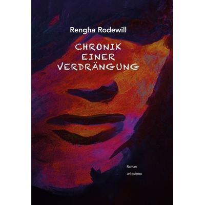 Chronik einer Verdrängung, Taschenbuch von Rengha Rodewill, Artesinex verlag, 978-3-910471-65-8