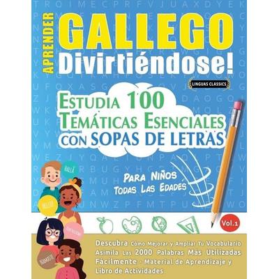 Aprender Gallego Divirtiéndose! - Para Niños, Taschenbuch von Linguas Classics, Linguas Classics