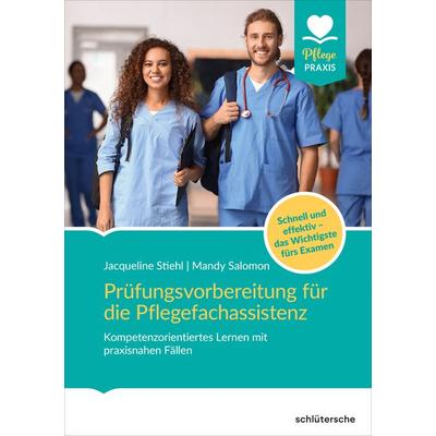 Prüfungsvorbereitung für die Pflegefachassistenz, Taschenbuch von Jacqueline Stiehl,Mandy Salomon, Schlütersche Verlag, 978-3-8426-0914-3