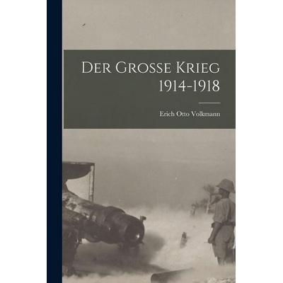 Der Große Krieg 1914-1918, Taschenbuch von Erich Otto Volkmann, Legare Street Press, 978-1-01-723207-3