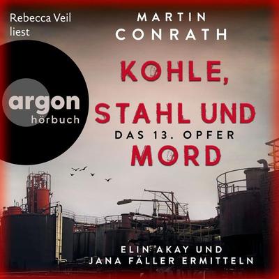 Kohle, Stahl und Mord: Das 13. Opfer - Martin Conrath, Audio, 9783732475629