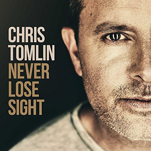 Chris Tomlin - Never Lose Sight - Preis vom 11.10.2026 03:10:56 h