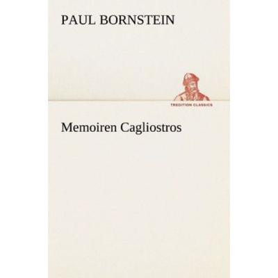 Memoiren Cagliostros, Taschenbuch von Paul Bornstein, Tredition, 978-3-8424-8866-3