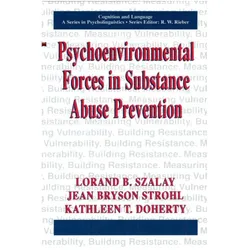 Psychoenvironmental Forces in Substance Abuse Prevention, Fachbücher von Kathleen T. Doherty, Jean Bryson Strohl, Lorand B. Szalay