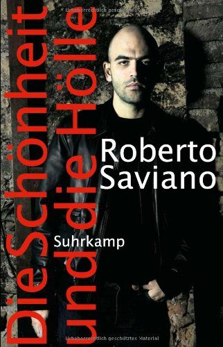 Roberto Saviano - Die Schönheit und die Hölle: Texte 2004-2009: Artikel 2004-2009 - Preis vom 10.10.2026 11:48:34 h