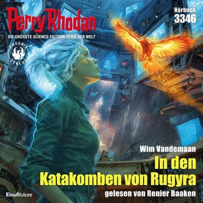 Perry Rhodan 3346: In den Katakomben von Rugyra - Wim Vandemaan, Audio, 4069829032834