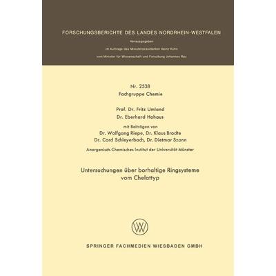 Untersuchungen über borhaltige Ringsysteme vom Chelattyp, Taschenbuch von Fritz Umland, VS Verlag für Sozialwissenschaften, 978-3-531-02538-4