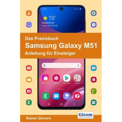 Das Praxisbuch Samsung Galaxy M51 - Anleitung für Einsteiger, Taschenbuch von Rainer Gievers, Gievers, Rainer, 978-3-96469-108-8