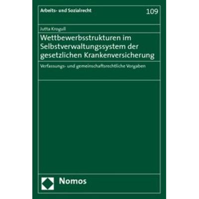 Wettbewerbsstrukturen im Selbstverwaltungssystem der gesetzlichen Krankenversicherung der gesetzlichen Krankenversicherung, Taschenbuch von Jutta