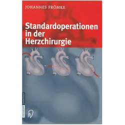Standardoperationen in der Herzchirurgie, Fachbücher von Johannes Frömke