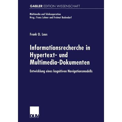 Informationsrecherche in Hypertext- und Multimedia-Dokumenten, Taschenbuch von Frank O. Laus, Deutscher Universitätsverlag, 978-3-8244-7486-8