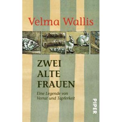 Zwei alte Frauen, Taschenbuch von Velma Wallis, Piper