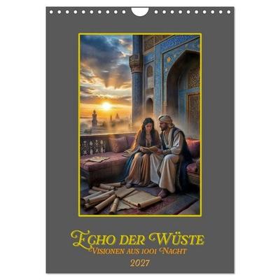 Echo der Wüste: Visionen aus 1001 Nacht (Wandkalender 2027 DIN A4 hoch), CALVENDO Monatskalender