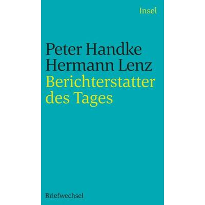 Berichterstatter des Tages, Taschenbuch von Peter Handke,Hermann Lenz, Insel, 978-3-458-24396-0