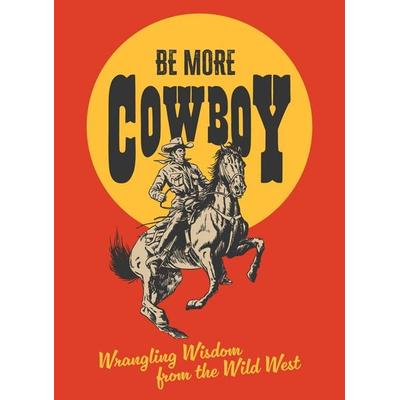 Be More Cowboy, Gebundene Ausgabe von Abbie Headon, HarperCollins, 978-0-00-879972-4