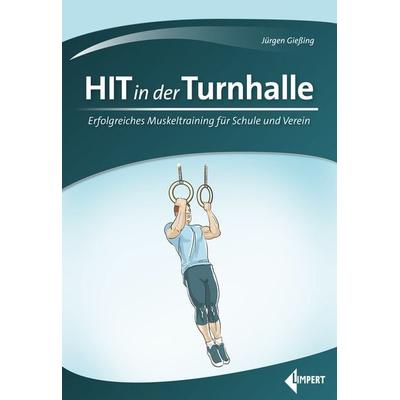 HIT in der Turnhalle, Taschenbuch von Jürgen Giessing, Limpert, 978-3-7853-1968-0