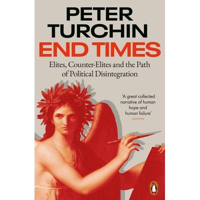 End Times, Taschenbuch von Peter Turchin, Penguin Books Ltd, 978-0-14-199928-9