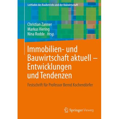 Immobilien- und Bauwirtschaft aktuell - Entwicklungen und Tendenzen, Gebundene Ausgabe von , Springer Fachmedien Wiesbaden GmbH, 978-3-658-08846-0