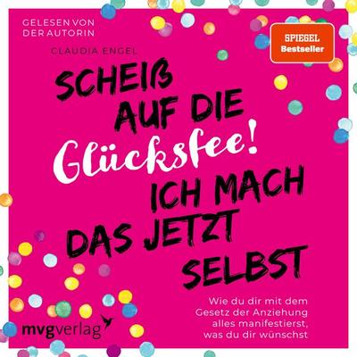 Scheiß auf die Glücksfee! Ich mach das jetzt selbst - Claudia Engel, Audio, 9783961218660