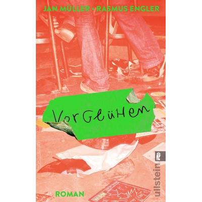 Vorglühen, Taschenbuch von Jan Müller,Rasmus Engler, Ullstein Taschenbuch, 978-3-548-06862-6