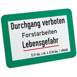 Schild Durchgang verboten, Forstarbeiten, Lebensgefahr